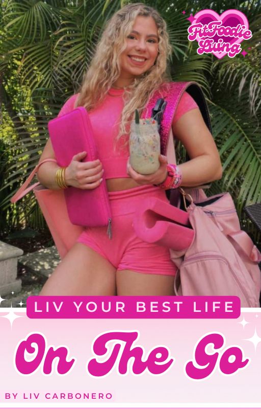 Liv Your Best Life On the Go Cookbook